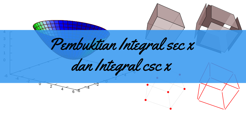 Pembuktian Integral sec x dan Integral csc x