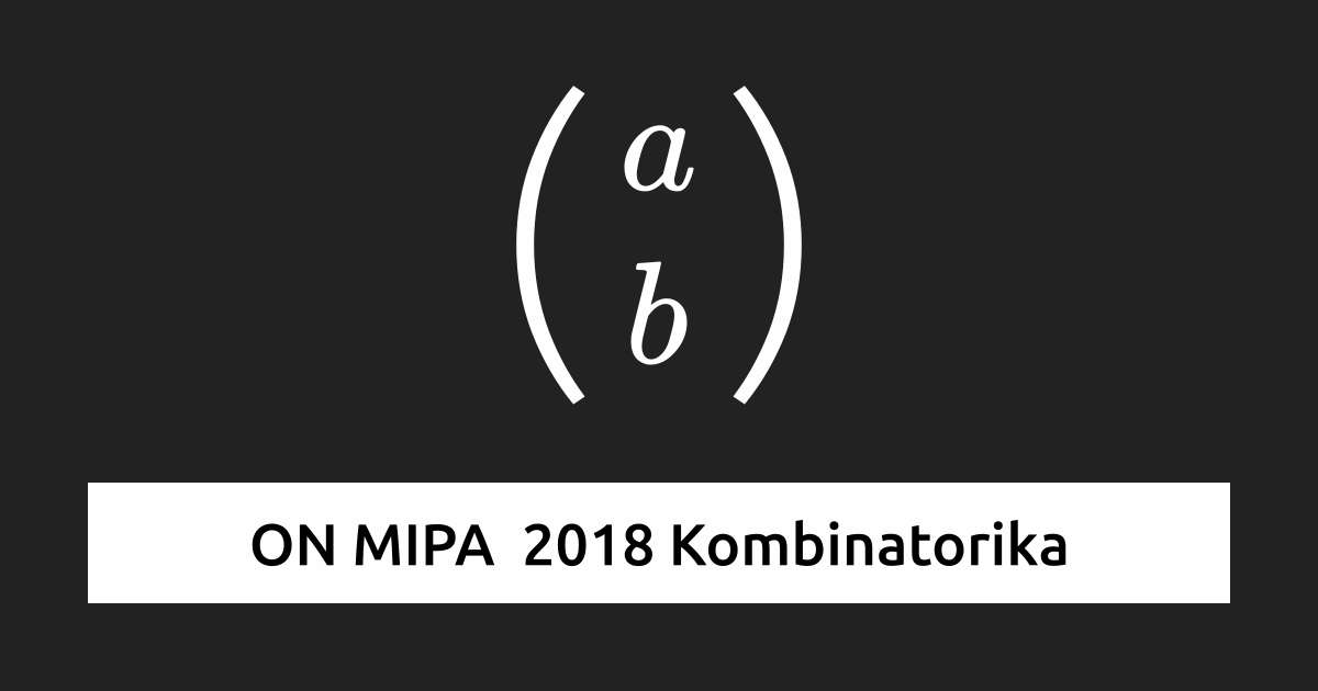 Pembahasan Soal ON MIPA-PT Matematika Tahun 2018 Kombinatorika