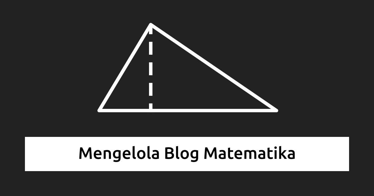 Panduan Lengkap Mengelola Blog Matematika