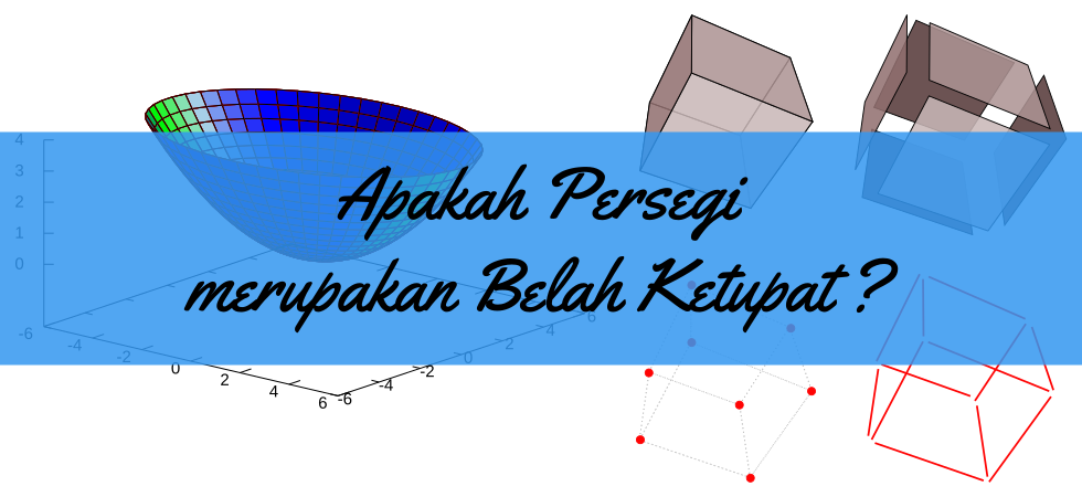 Apakah Persegi merupakan Belah Ketupat?